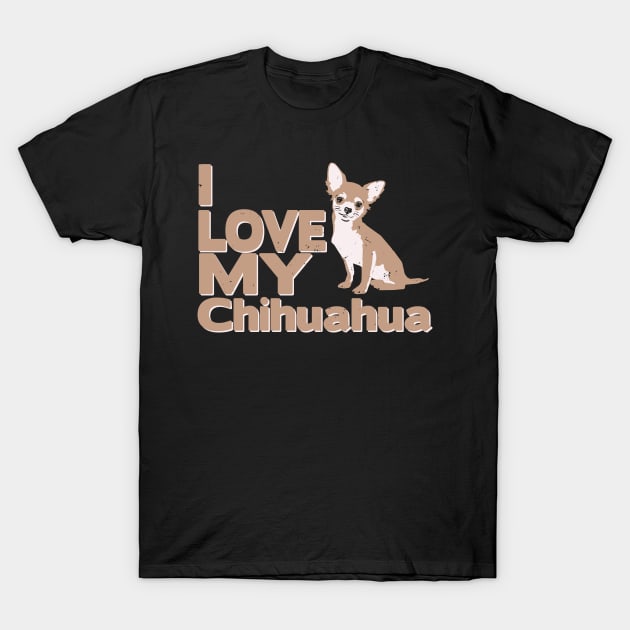 I love my chihuahua T-Shirt by absolemstudio